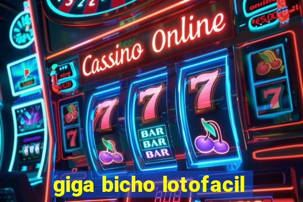 giga bicho lotofacil